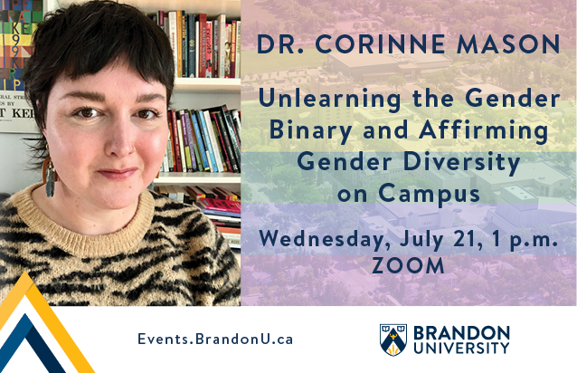 Poster for talk with picture of Dr. Corinne Mason on left and event title, "Unlearning the Gender Binary and Affirming Greater Diversity on Campus."
