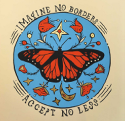 Image shows a butterfly surrounded by flowers, stars and the moon with the text Imagine No Borders Accept No Less