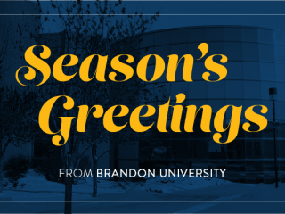 Season's Greetings from Brandon University.